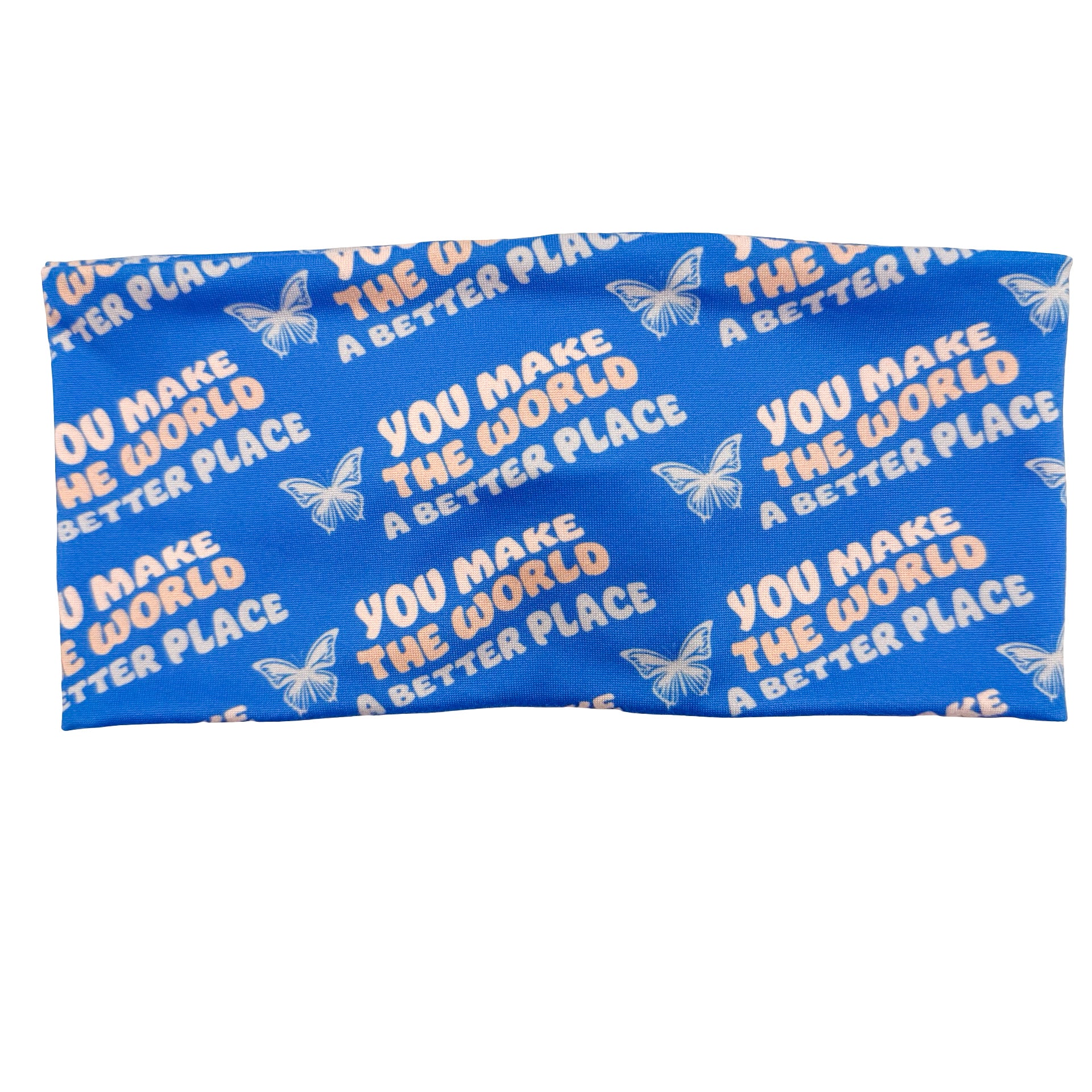 You Make The World A Better Place Headband