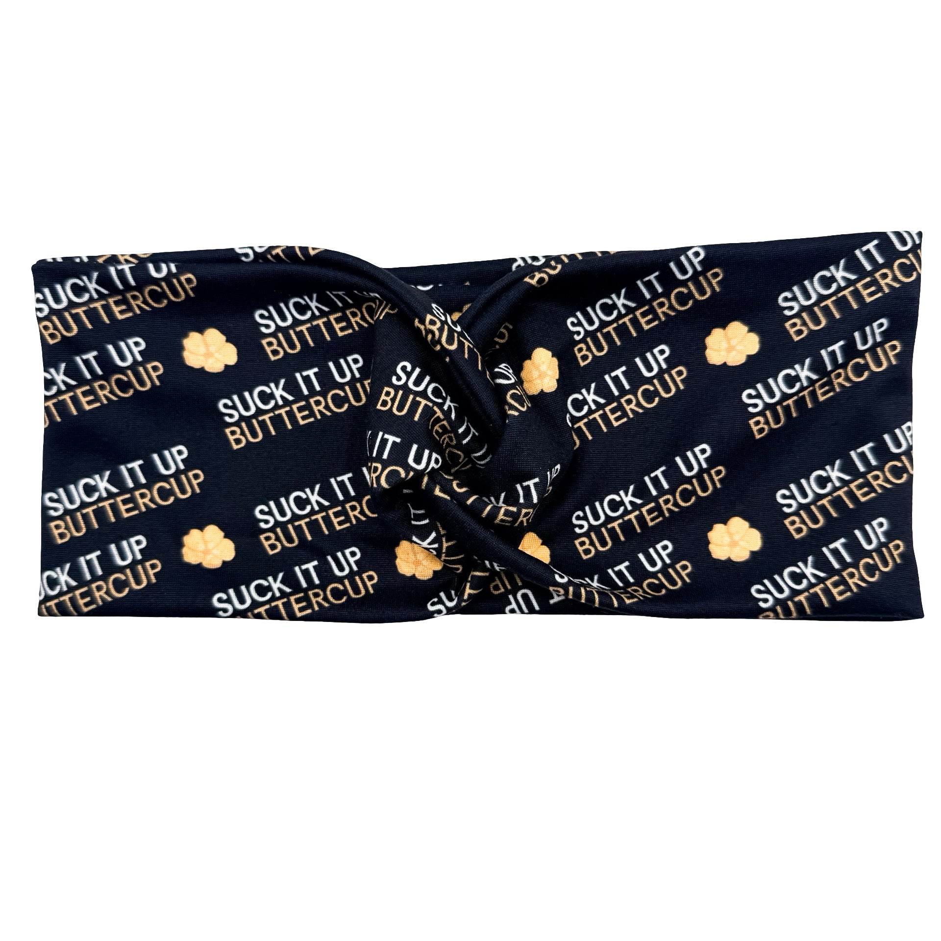 Suck It Up Buttercup Headband