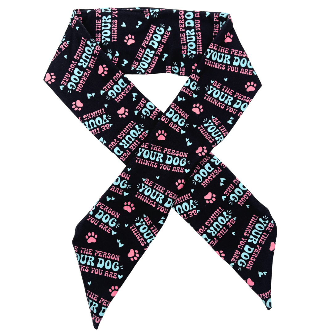 Be The Person Your Dog Thinks You Are - Adjustable Tie Headband