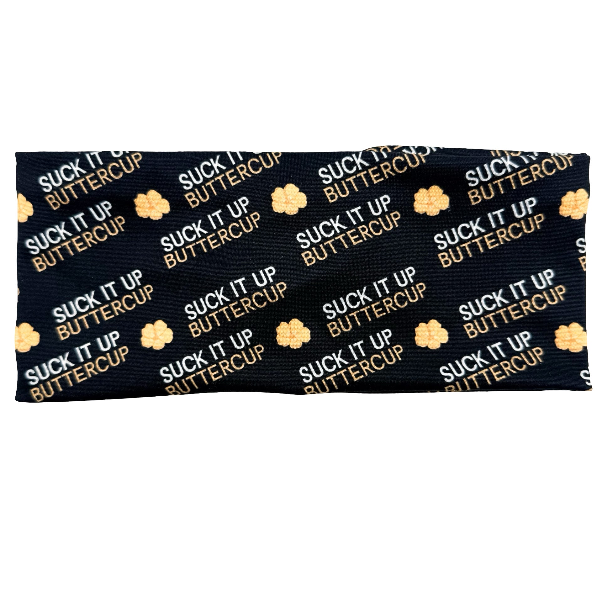 Suck It Up Buttercup Headband
