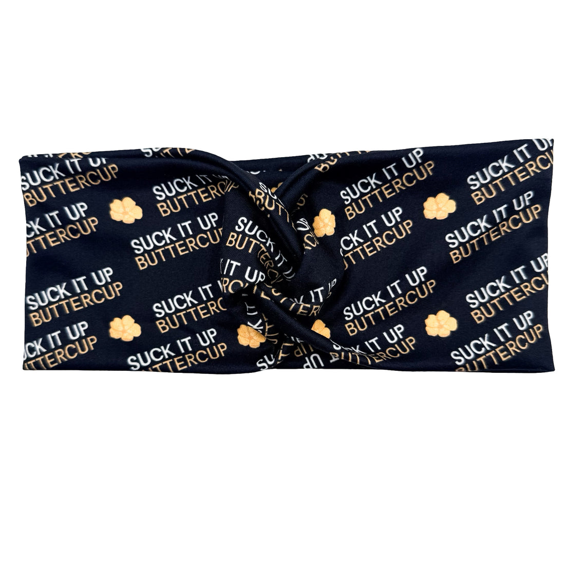 Suck It Up Buttercup Headband