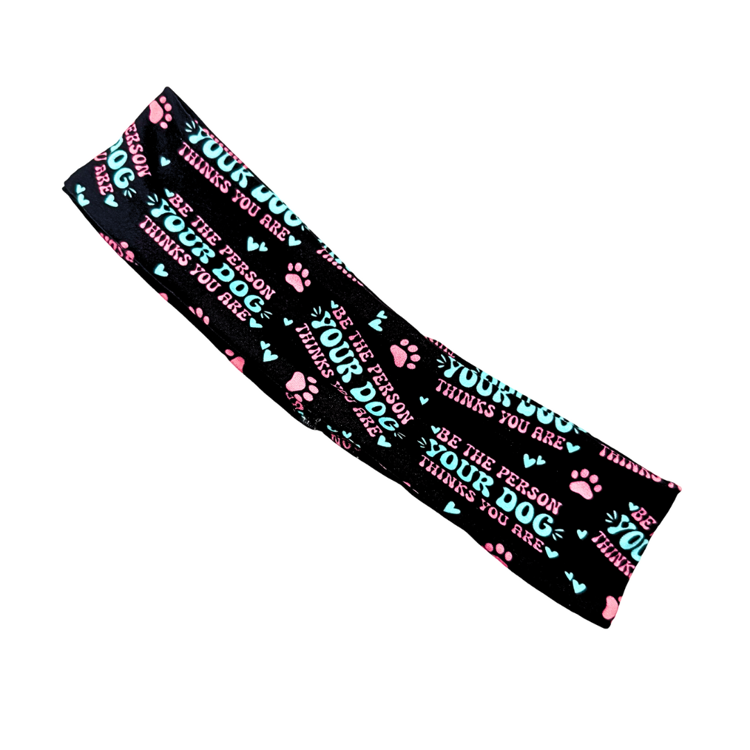 Be The Person Your Dog Thinks You Are Athletic Headband