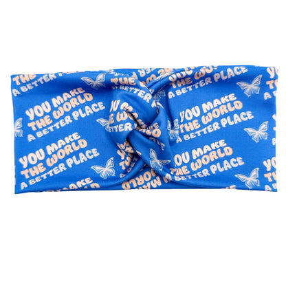 You Make The World A Better Place Headband