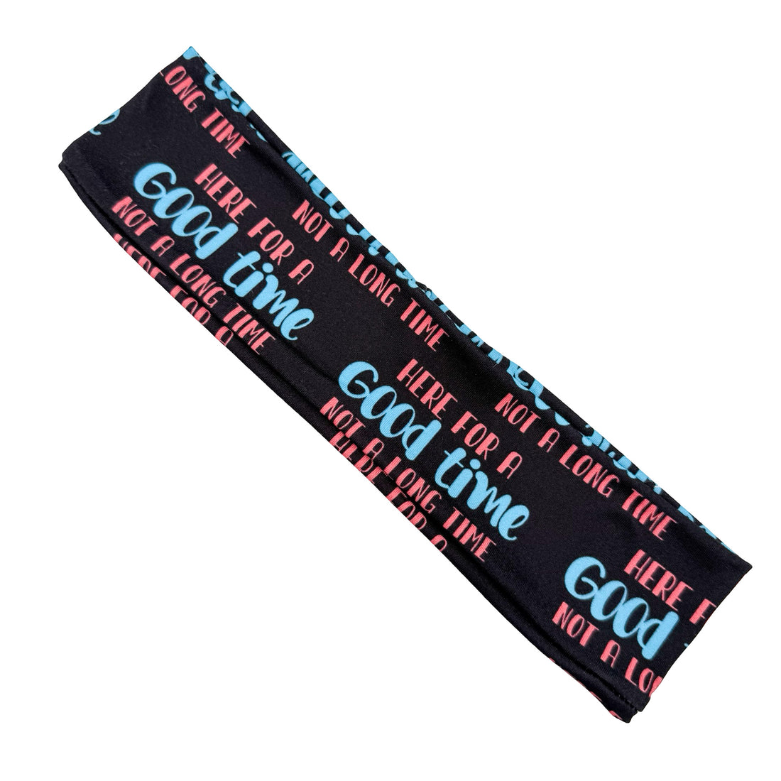 Here For A Good Time Not A Long Time Athletic Headband