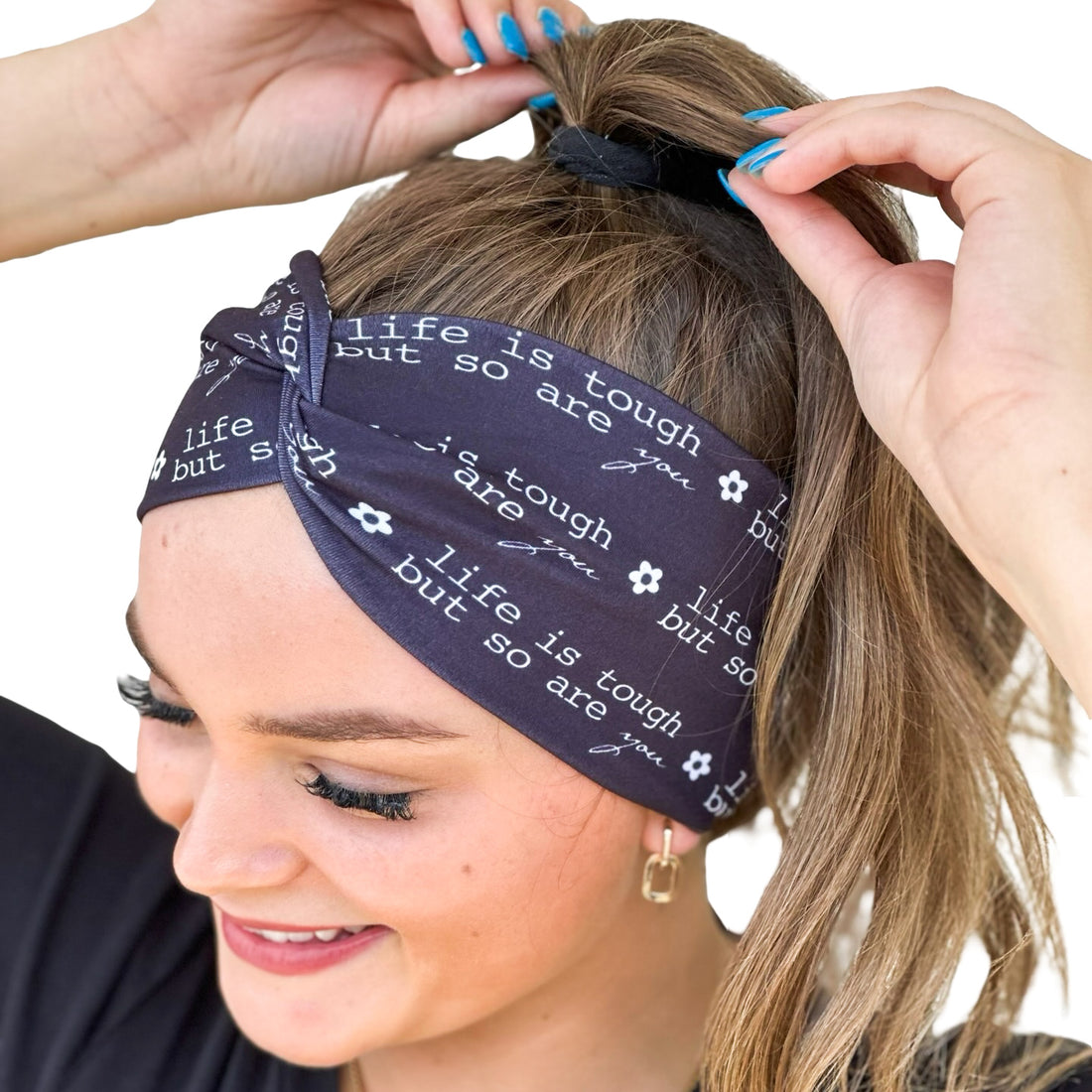 Life is Tough But So Are You Headband