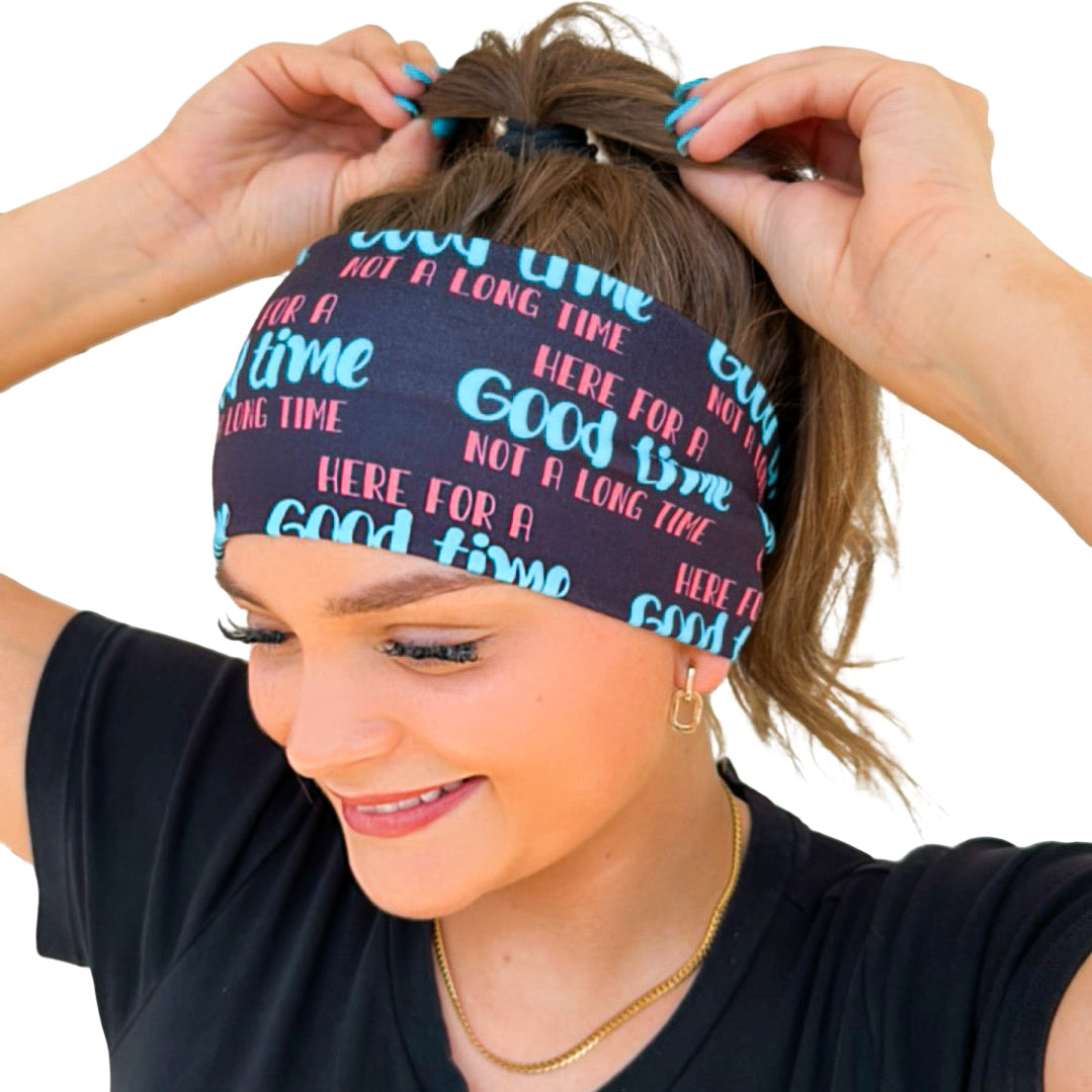 Here For A Good Time Not A Long Time Headband
