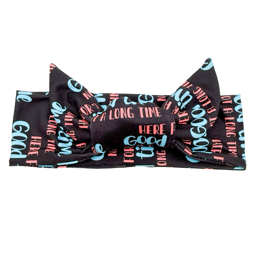 Here For A Good Time Not A Long Time Adjustable Tie Headband